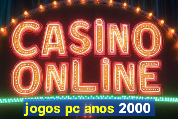 jogos pc anos 2000